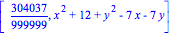 [304037/999999, x^2+12+y^2-7*x-7*y]